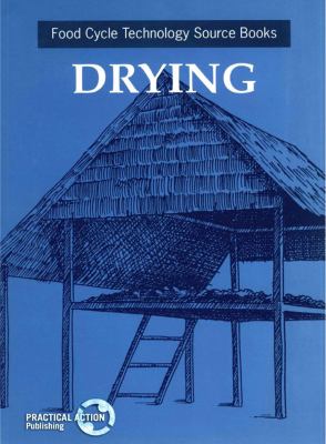 Drying : Food Cycle Technology Source Books
