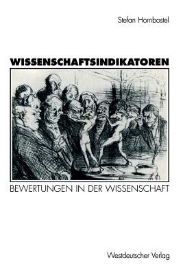Wissenschaftsindikatoren : Bewertungen in der Wissenschaft