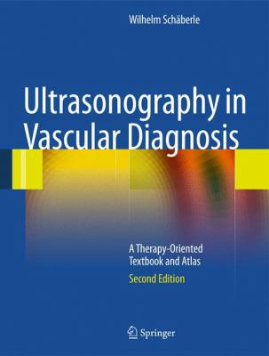 Ultrasonography in Vascular Diagnosis : A Therapy-Oriented Textbook and Atlas