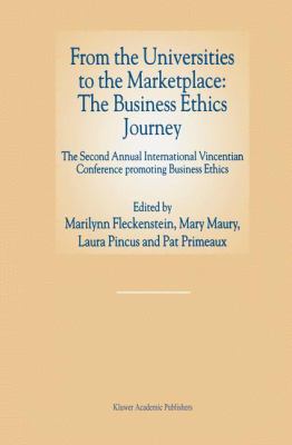 From the Universities to the Marketplace: the Business Ethics Journey : The Second Annual International Vincentian Conference Promoting Business Ethics