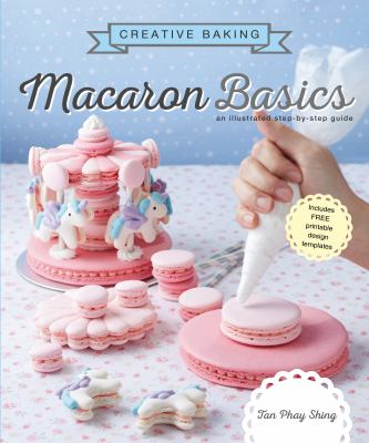 Creative Baking : Macaron Basics