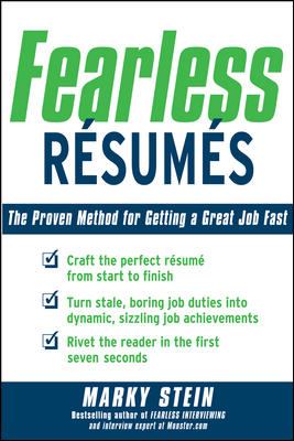 Fearless Resumes: the Proven Method for Getting a Great Job Fast