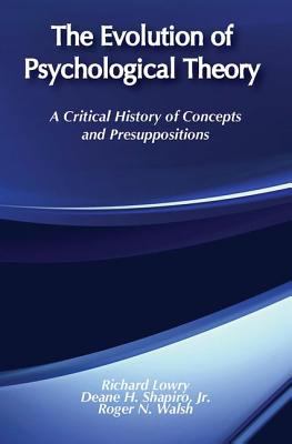 The Evolution of Psychological Theory : A Critical History of Concepts and Presuppositions