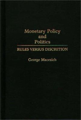 Monetary Policy and Politics : Rules vs. Discretion