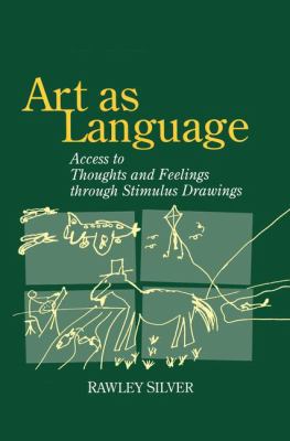 Art As Language : Access to Emotions and Cognitive Skills Through Drawings