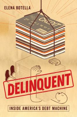 Delinquent : Inside Americas Debt Machine