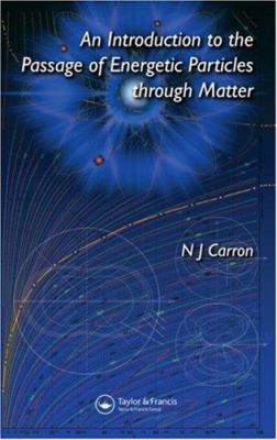 An Introduction to the Passage of Energetic Particles Through Matter