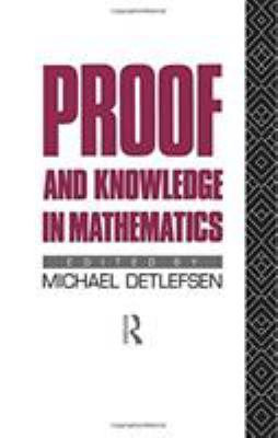 Proof and Knowledge in Mathematics