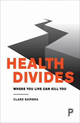 Health Divides : Where You Live Can Kill You