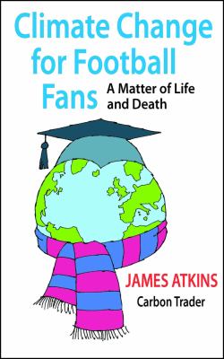 Climate Change for Football Fans : A Matter of Life and Death