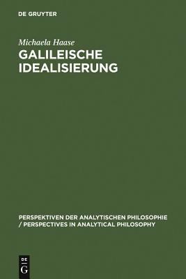 Galileische Idealisierung : Ein Pragmatisches Konzept
