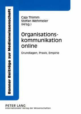 Organisationskommunikation Online : Grundlagen, Praxis, Empirie