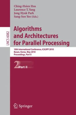 Algorithms and Architectures for Parallel Processing : 10th International Conference, ICA3PP 2010, Busan, Korea, May 21-23, 2010. Workshops, Part II