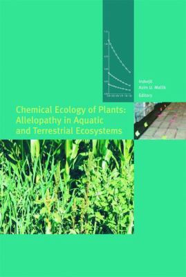 Chemical Ecology of Plants : Allelopathy in Aquatic and Terrestrial Ecosystems