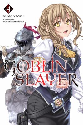 Goblin Slayer, Vol. 4 (light Novel)