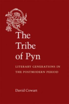 The Tribe of Pyn : Literary Generations in the Postmodern Period