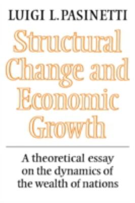 Structural Change and Economic Growth : A Theoretical Essay on the Dynamics of the Wealth of Nations