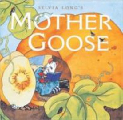 Sylvia Long's Mother Goose : (Nursery Rhymes for Toddlers, Nursery Rhyme Books, Rhymes for Kids)
