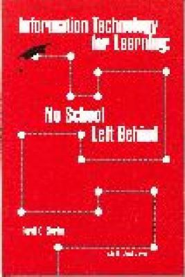 Information Technology for Learning : No School Left Behind