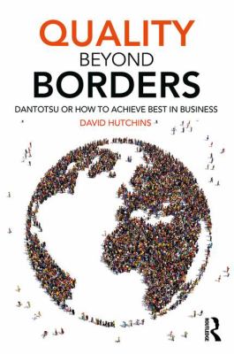 Quality Without Borders : Dantotsu or How to Achieve Best in Business