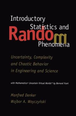 Introductory Statistics and Random Phenomena : Uncertainty, Complexity and Chaotic Behavior in Engineering and Science