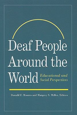 Deaf People Around the World : Educational and Social Perspectives