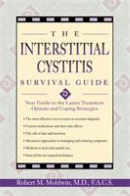 The Interstitial Cystitis Survival Guide : Your Guide to the Latest Treatment Options and Coping Strategies