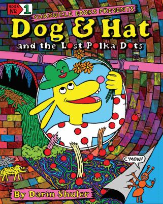 Dog and Hat and the Lost Polka Dots : Book No. 1