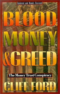 Blood, Money and Greed : The Money Trust Conspiracy