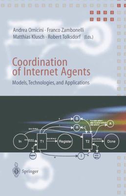 Coordination of Internet Agents : Models, Technologies, and Applications