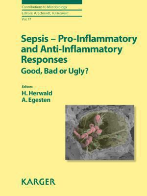 Sepsis - Pro-Inflammatory and Anti-Inflammatory Responses : Good, Bad or Ugly?