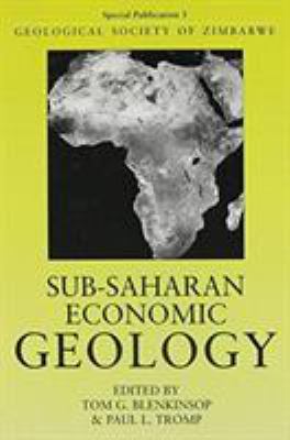 Sub-Saharan Economic Geology : Geological Society of Zimbabwe Special Publications 3