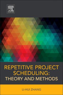 Repetitive Project Scheduling: Theory and Methods : Theory and Methods
