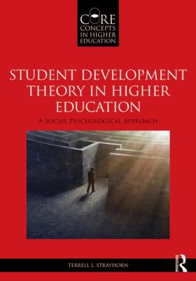 Student Development Theory in Higher Education : A Social Psychological Approach