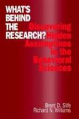 What′s Behind the Research? : Discovering Hidden Assumptions in the Behavioral Sciences