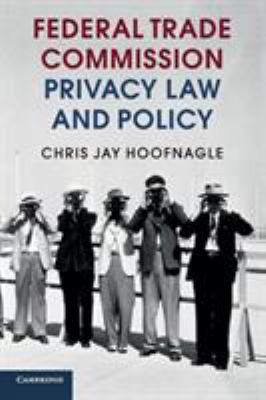 Federal Trade Commission Privacy Law and Policy
