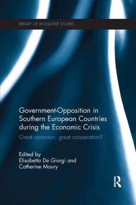 Government-Opposition in Southern European Countries During the Economic Crisis : Great Recession, Great Cooperation?