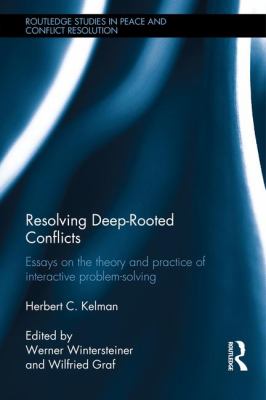 Resolving Deep-Rooted Conflicts : Essays on the Theory and Practice of Interactive Problem-Solving