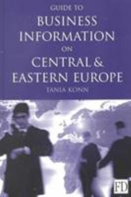 Guide to Business Information on Central and Eastern Europe
