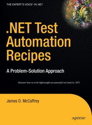 . NET Test Automation Recipes : A Problem-Solution Approach
