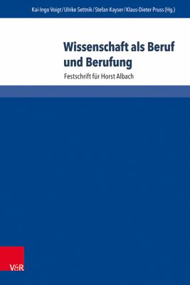 Wissenschaft Als Beruf und Berufung : Festschrift Fur Horst Albach