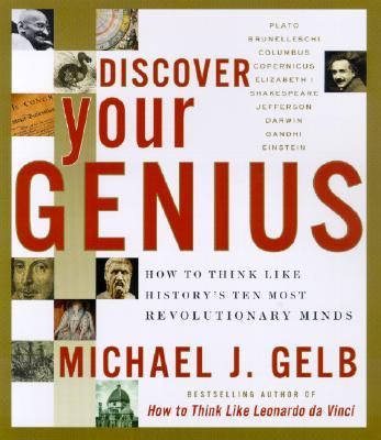 Discover Your Genius : How to Think Like History's Ten Most Revolutionary Minds