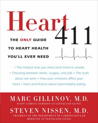 Heart 411 : The Only Guide to Heart Health You'll Ever Need