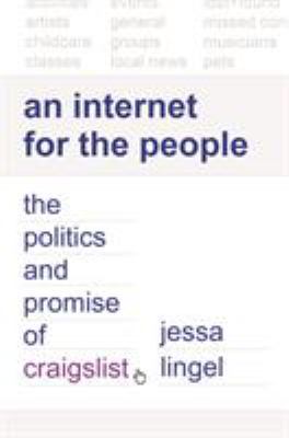 An Internet for the People : The Politics and Promise of Craigslist