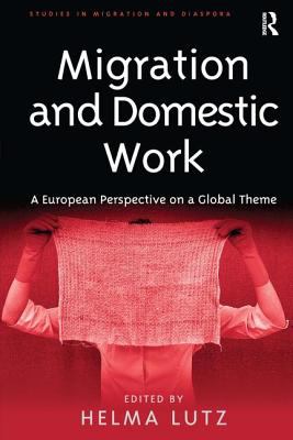 Migration and Domestic Work : A European Perspective on a Global Theme