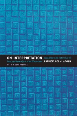 On Interpretation : Meaning and Inference in Law, Psychoanalysis, and Literature