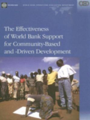 The Effectiveness of World Bank Support for Community-Based : Driven Development