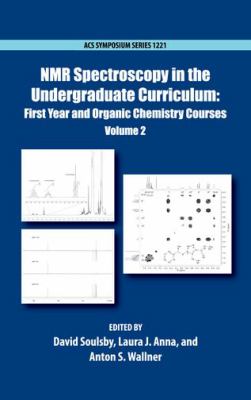 NMR Spectroscopy in the Undergraduate Curriculum : First Year and Organic Chemistry Courses Volume 2