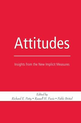 Attitudes : Insights from the New Implicit Measures