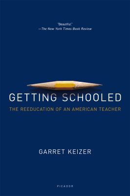 Getting Schooled : The Reeducation of an American Teacher